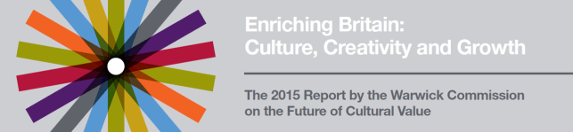 Warwick Commission - Enriching Britain: Culture, Creativity and Growth
