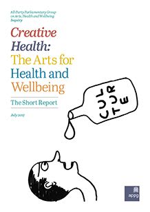 Creative Health: The Arts, Health and Wellbeing - Short Report