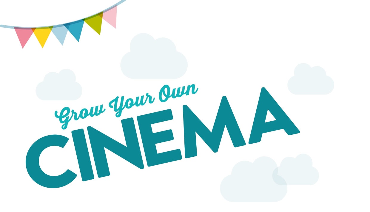 Grow Your Own Cinema