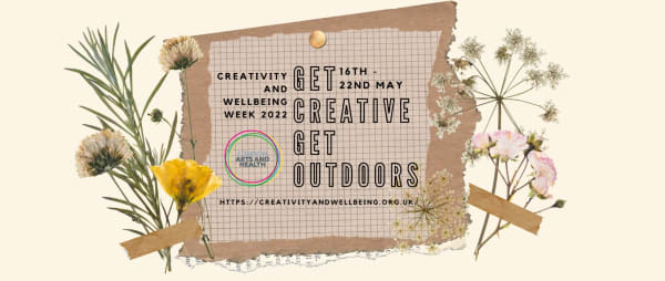 Creativity and Wellbeing Week 2022