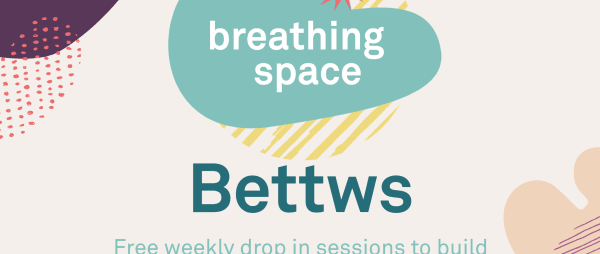Breathing Space Bettws